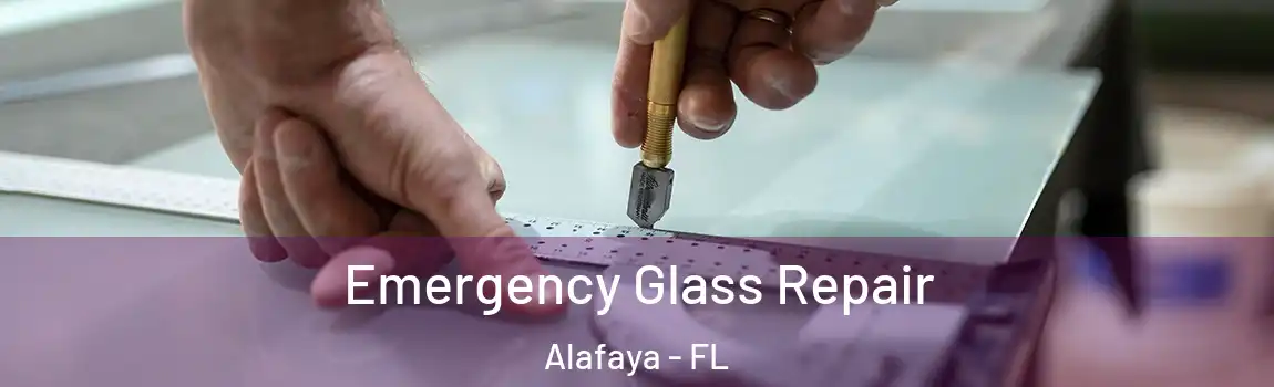 Emergency Glass Repair Alafaya - FL