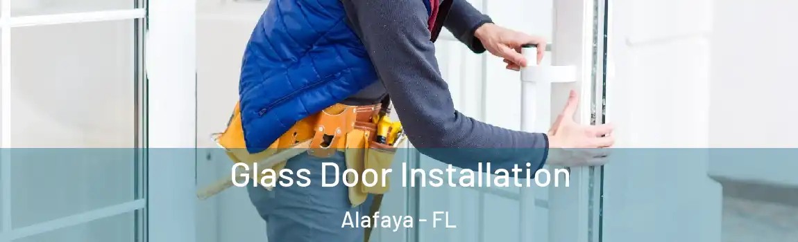 Glass Door Installation Alafaya - FL
