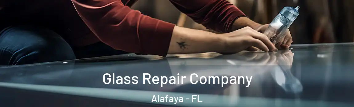 Glass Repair Company Alafaya - FL