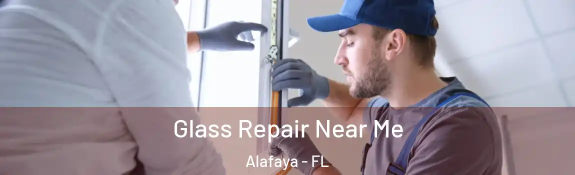 Glass Repair Near Me Alafaya - FL