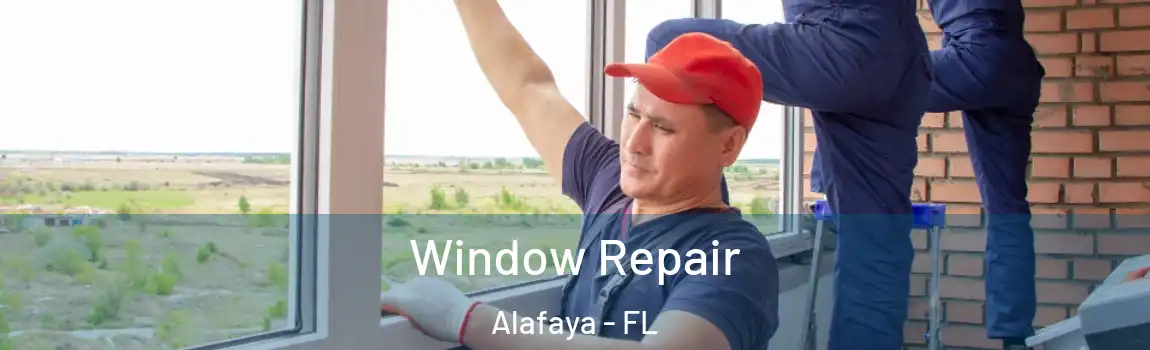 Window Repair Alafaya - FL